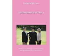 The Bereavement Story: Resources and Tips for Accepting and Managing the Pain of Loss