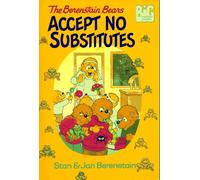 The Berenstain Bears Accept No Substitutes (Berenstain Bears Big Chapter Books)
