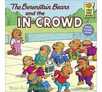 The Berenstain Bears and the In-crowd (First Time Books)