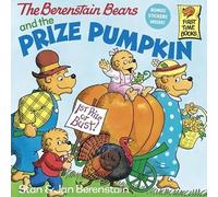 The Berenstain Bears and the Prize Pumpkin (First Time Books)