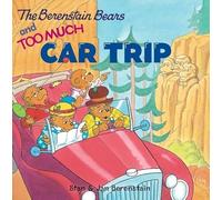 The Berenstain Bears and Too Much Car Trip