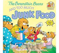 The Berenstain Bears and Too Much Junk Food: 0000 (First Time Books)