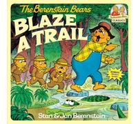 The Berenstain Bears Blaze a Trail (First Time Books(R))