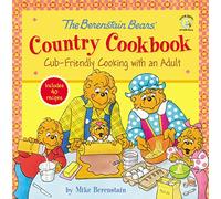 The Berenstain Bears' Country Cookbook: Cub-Friendly Cooking with an Adult (Berenstain Bears/Living Lights: A Faith Story)