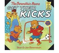 [The Berenstain Bears Get Their Kicks] [by: Stan Berenstain]