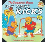 The Berenstain Bears Get Their Kicks (First Time Books)