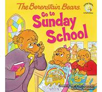 The Berenstain Bears Go to Sunday School (Bernstein Bears) (Berenstain Bears/Living Lights: A Faith Story)