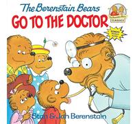 The Berenstain Bears Go to the Doctor (First time books) (First Time Books(R))