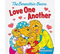 The Berenstain Bears Love One Another