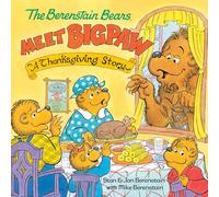 The Berenstain Bears Meet Bigpaw: A Thanksgiving Story