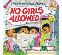 The Berenstain Bears No Girls Allowed: 0000 (First Time Books)
