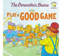 The Berenstain Bears Play a Good Game (Berenstain Bears Living Lights 8x8) (Berenstain Bears/Living Lights: A Faith Story)