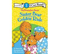 The Berenstain Bears Sister Bear and the Golden Rule: Level 1 (I Can Read! / Berenstain Bears / Living Lights: A Faith Story)
