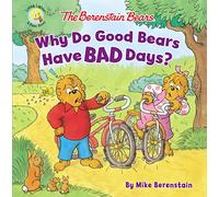The Berenstain Bears Why Do Good Bears Have Bad Days? (Berenstain Bears/Living Lights: A Faith Story)