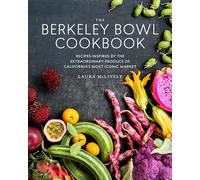 The Berkeley Bowl Cookbook: Recipes Inspired by the Extraordinary Produce of California's Most Iconic Market