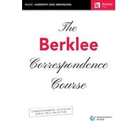 The Berklee Correspondence Course: Music: Harmony and Arranging