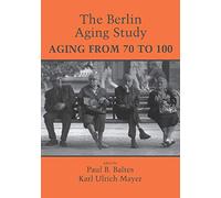 The Berlin Aging Study: Aging from 70 to 100