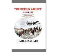 The Berlin Airlift: The Largest Airlift in History