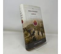The Berlin-Baghdad Express - The Ottoman Empire and Germanys Bid for World Power