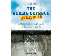 The Berlin Defence Unraveled: A Straightforward Guide for Black and White