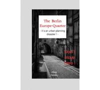 The Berlin Europe-Quarter: it´s an urban planning disaster !