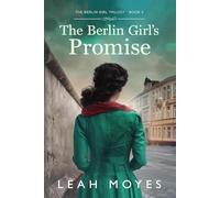 The Berlin Girl's Promise: A Historical Fiction Novel (The Berlin Girl Saga)