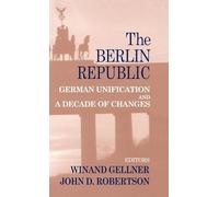 The Berlin Republic: German Unification and A Decade of Changes