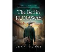 The Berlin Runaway: A Historical Fiction Novel