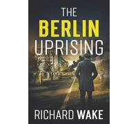 The Berlin Uprising (Alex Kovacs thriller series)