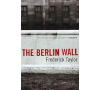 The Berlin Wall: 13 August 1961 - 9 November 1989