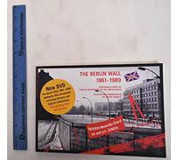 The Berlin Wall 1961-1989 / Mit DVD: Photographs from the stock of the Landesarchiv Berlin,selected and commented on by Volker Viergutz