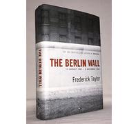 The Berlin Wall: A World Divided, 1961-1989