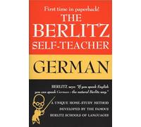 The Berlitz Self-Teacher: German: A Unique Home-Study Method Developed by the Famous Berlitz Schools of Language