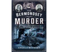The Bermondsey Murder : Scotland Yard’s First Great Challenge and Dickens’ Inspiration