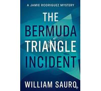 The Bermuda Triangle Incident: 2 (Jaime Rodriquez Mysteries)