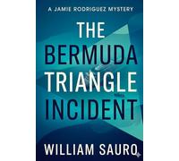 The Bermuda Triangle Incident: A Jaime Rodriquez Mystery | Book Two (The Jamie Rodriquez Mysteries)