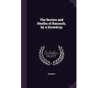 The Berries and Heaths of Rannoch, by a Snowdrop