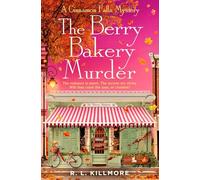 The Berry Bakery Murder: THE must-read cosy mystery romance you NEED for autumn!: Volume 3 (Cinnamon Falls)