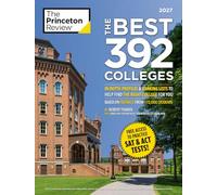 The Best 392 Colleges, 2027: In-Depth Profiles & Ranking Lists to Help Find the Right College For You (College Admissions Guides, General)