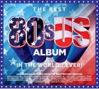 Various Artists - The Best 80s US Album In The World EVER!