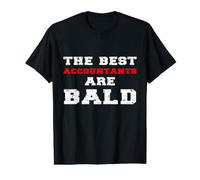 The Best Accountants are Bald Funny Quote Sayings Joke Meme Value Graphic T-Shirt
