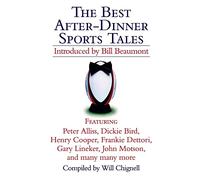 THE BEST AFTER-DINNER SPORTS TALES