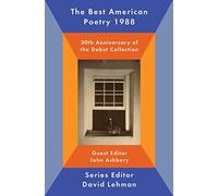 The Best American Poetry 1988: 30th Anniversary of the Debut Collection