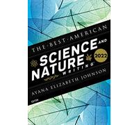 The Best American Science And Nature Writing 2022