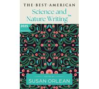 The Best American Science and Nature Writing 2025