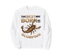 The Best Are Born As Scorpius Zodiac Scorpius Sweatshirt