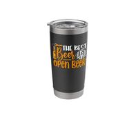 The Best Beer is an Open Beer Drinking Beer Lover Drinker Stainless Steel Insulated Tumbler
