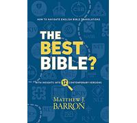 The Best Bible?: How to Navigate English Bible Translations With Insights Into Twelve Contemporary Versions