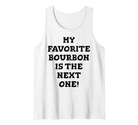 The Best Bourbon is My Next One Whiskey Drinking Humor Tank Top