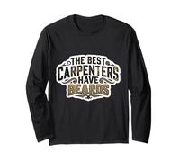 The Best Carpenters Have Beards Bearded Wood Worker Quote Long Sleeve T-Shirt